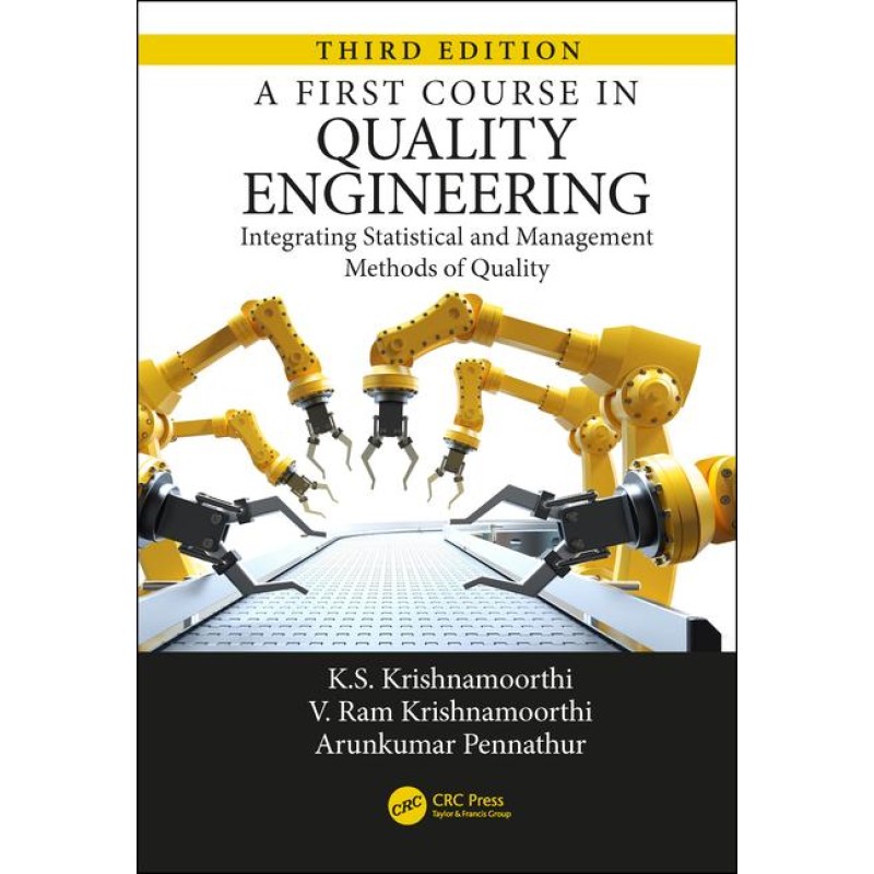 A First Course in Quality Engineering Integrating Statistical and